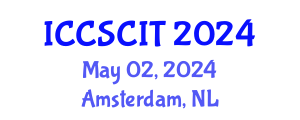 International Conference on Computer Science, Cybersecurity and Information Technology (ICCSCIT) May 02, 2024 - Amsterdam, Netherlands
