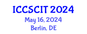 International Conference on Computer Science, Cybersecurity and Information Technology (ICCSCIT) May 16, 2024 - Berlin, Germany