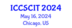 International Conference on Computer Science, Cybersecurity and Information Technology (ICCSCIT) May 16, 2024 - Chicago, United States