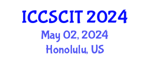 International Conference on Computer Science, Cybersecurity and Information Technology (ICCSCIT) May 02, 2024 - Honolulu, United States