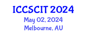 International Conference on Computer Science, Cybersecurity and Information Technology (ICCSCIT) May 02, 2024 - Melbourne, Australia