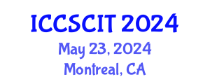 International Conference on Computer Science, Cybersecurity and Information Technology (ICCSCIT) May 23, 2024 - Montreal, Canada