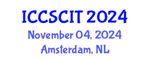International Conference on Computer Science, Cybersecurity and Information Technology (ICCSCIT) November 04, 2024 - Amsterdam, Netherlands