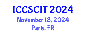 International Conference on Computer Science, Cybersecurity and Information Technology (ICCSCIT) November 18, 2024 - Paris, France