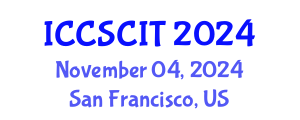 International Conference on Computer Science, Cybersecurity and Information Technology (ICCSCIT) November 04, 2024 - San Francisco, United States