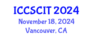 International Conference on Computer Science, Cybersecurity and Information Technology (ICCSCIT) November 18, 2024 - Vancouver, Canada