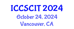 International Conference on Computer Science, Cybersecurity and Information Technology (ICCSCIT) October 24, 2024 - Vancouver, Canada