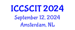 International Conference on Computer Science, Cybersecurity and Information Technology (ICCSCIT) September 12, 2024 - Amsterdam, Netherlands
