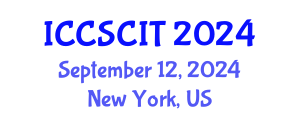 International Conference on Computer Science, Cybersecurity and Information Technology (ICCSCIT) September 12, 2024 - New York, United States