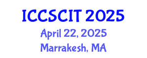 International Conference on Computer Science, Cybersecurity and Information Technology (ICCSCIT) April 22, 2025 - Marrakesh, Morocco