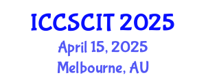 International Conference on Computer Science, Cybersecurity and Information Technology (ICCSCIT) April 15, 2025 - Melbourne, Australia