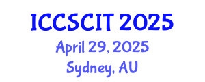 International Conference on Computer Science, Cybersecurity and Information Technology (ICCSCIT) April 29, 2025 - Sydney, Australia