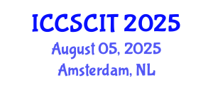 International Conference on Computer Science, Cybersecurity and Information Technology (ICCSCIT) August 05, 2025 - Amsterdam, Netherlands