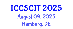International Conference on Computer Science, Cybersecurity and Information Technology (ICCSCIT) August 09, 2025 - Hamburg, Germany