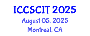 International Conference on Computer Science, Cybersecurity and Information Technology (ICCSCIT) August 05, 2025 - Montreal, Canada