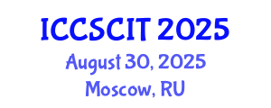 International Conference on Computer Science, Cybersecurity and Information Technology (ICCSCIT) August 30, 2025 - Moscow, Russia