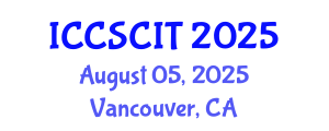 International Conference on Computer Science, Cybersecurity and Information Technology (ICCSCIT) August 05, 2025 - Vancouver, Canada