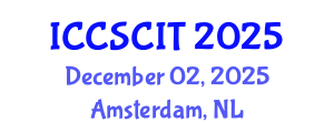 International Conference on Computer Science, Cybersecurity and Information Technology (ICCSCIT) December 02, 2025 - Amsterdam, Netherlands