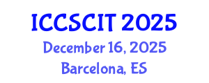 International Conference on Computer Science, Cybersecurity and Information Technology (ICCSCIT) December 16, 2025 - Barcelona, Spain