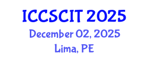 International Conference on Computer Science, Cybersecurity and Information Technology (ICCSCIT) December 02, 2025 - Lima, Peru
