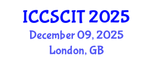 International Conference on Computer Science, Cybersecurity and Information Technology (ICCSCIT) December 09, 2025 - London, United Kingdom