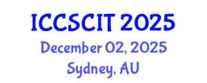 International Conference on Computer Science, Cybersecurity and Information Technology (ICCSCIT) December 02, 2025 - Sydney, Australia
