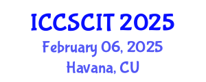 International Conference on Computer Science, Cybersecurity and Information Technology (ICCSCIT) February 06, 2025 - Havana, Cuba