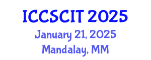 International Conference on Computer Science, Cybersecurity and Information Technology (ICCSCIT) January 21, 2025 - Mandalay, Myanmar