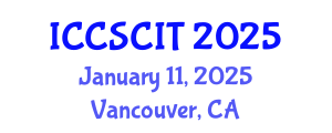 International Conference on Computer Science, Cybersecurity and Information Technology (ICCSCIT) January 11, 2025 - Vancouver, Canada