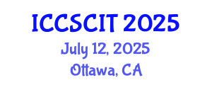 International Conference on Computer Science, Cybersecurity and Information Technology (ICCSCIT) July 12, 2025 - Ottawa, Canada
