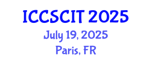 International Conference on Computer Science, Cybersecurity and Information Technology (ICCSCIT) July 19, 2025 - Paris, France