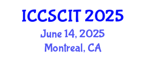 International Conference on Computer Science, Cybersecurity and Information Technology (ICCSCIT) June 14, 2025 - Montreal, Canada