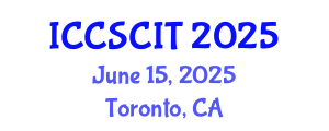 International Conference on Computer Science, Cybersecurity and Information Technology (ICCSCIT) June 15, 2025 - Toronto, Canada