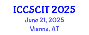 International Conference on Computer Science, Cybersecurity and Information Technology (ICCSCIT) June 21, 2025 - Vienna, Austria