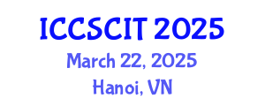 International Conference on Computer Science, Cybersecurity and Information Technology (ICCSCIT) March 22, 2025 - Hanoi, Vietnam