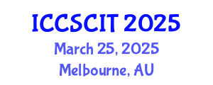 International Conference on Computer Science, Cybersecurity and Information Technology (ICCSCIT) March 25, 2025 - Melbourne, Australia