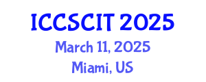 International Conference on Computer Science, Cybersecurity and Information Technology (ICCSCIT) March 11, 2025 - Miami, United States