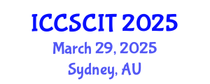 International Conference on Computer Science, Cybersecurity and Information Technology (ICCSCIT) March 29, 2025 - Sydney, Australia