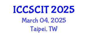 International Conference on Computer Science, Cybersecurity and Information Technology (ICCSCIT) March 04, 2025 - Taipei, Taiwan
