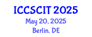 International Conference on Computer Science, Cybersecurity and Information Technology (ICCSCIT) May 20, 2025 - Berlin, Germany