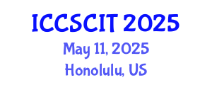 International Conference on Computer Science, Cybersecurity and Information Technology (ICCSCIT) May 11, 2025 - Honolulu, United States