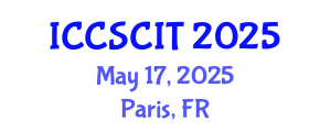 International Conference on Computer Science, Cybersecurity and Information Technology (ICCSCIT) May 17, 2025 - Paris, France