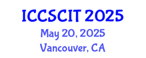 International Conference on Computer Science, Cybersecurity and Information Technology (ICCSCIT) May 20, 2025 - Vancouver, Canada
