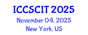 International Conference on Computer Science, Cybersecurity and Information Technology (ICCSCIT) November 04, 2025 - New York, United States
