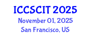 International Conference on Computer Science, Cybersecurity and Information Technology (ICCSCIT) November 01, 2025 - San Francisco, United States