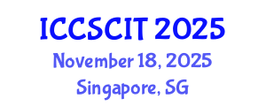 International Conference on Computer Science, Cybersecurity and Information Technology (ICCSCIT) November 18, 2025 - Singapore, Singapore