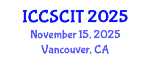 International Conference on Computer Science, Cybersecurity and Information Technology (ICCSCIT) November 15, 2025 - Vancouver, Canada