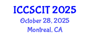 International Conference on Computer Science, Cybersecurity and Information Technology (ICCSCIT) October 28, 2025 - Montreal, Canada
