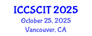 International Conference on Computer Science, Cybersecurity and Information Technology (ICCSCIT) October 25, 2025 - Vancouver, Canada