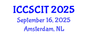 International Conference on Computer Science, Cybersecurity and Information Technology (ICCSCIT) September 16, 2025 - Amsterdam, Netherlands